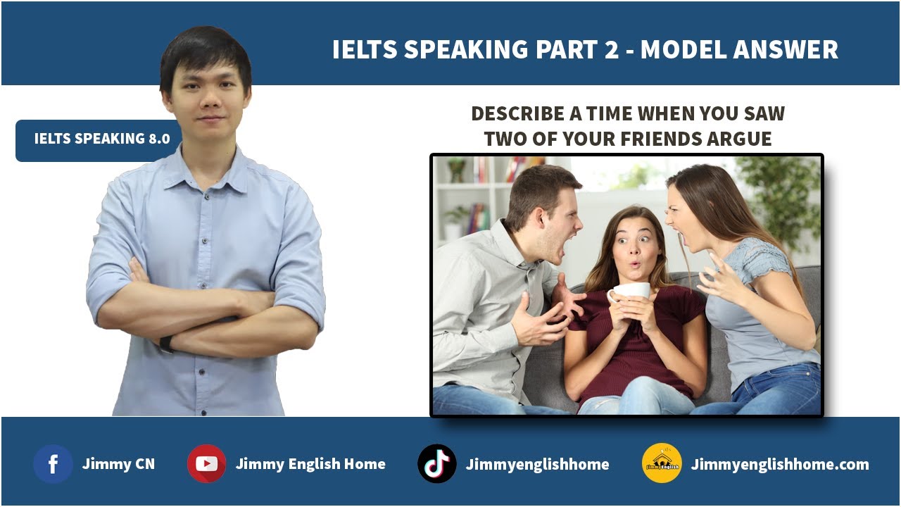 IELTS SPEAKING PART 2 - DESCRIBE A TIME WHEN YOU SAW TWO OF YOUR FRIENDS ARGUE