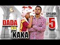 DADA NA KAKA 05