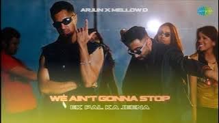 We Ain’t Gonna Stop | Ek Pal Ka Jeena (1 Hour Mix) | Arjun, Mellow D, Lucky Ali