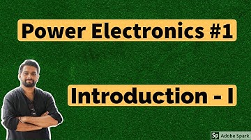 Power Electronics  - Introduction ( I )