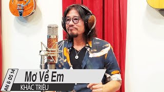 Video voorbeeld van "Mơ Về Em - Khắc Triệu | "Âm Nhạc & Đời Sống""