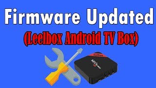 Firmware Updated(Leelbox Android TV Box)
