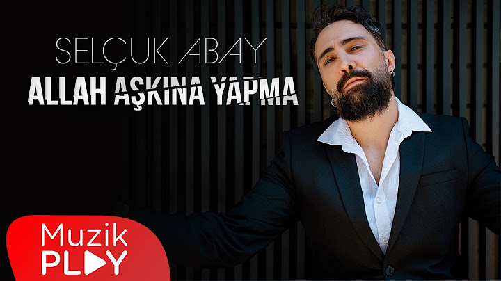 Selçuk Abay - Allah Aşkına Yapma (Official Video)