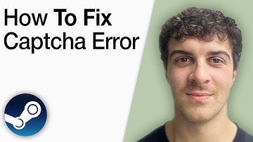 How To Fix Steam CAPTCHA Error [2025 Full Guide]