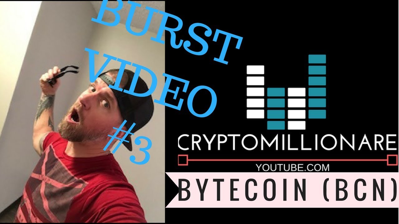 BURST VIDEO #3- BYTECOIN (BCN)