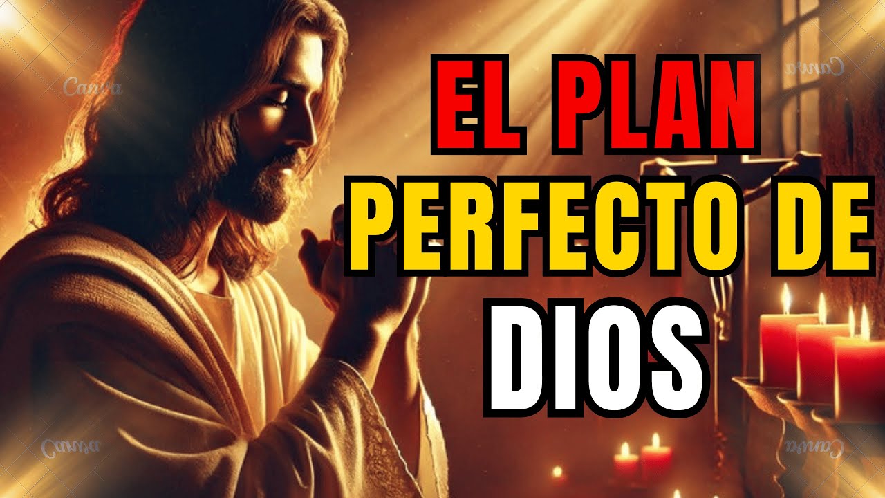 EL PLAN PERFECTO DE DIOS | Descubre El Plan Que Dios Tiene Para Ti | La ...
