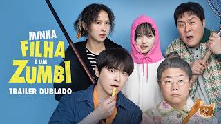 MINHA FILHA É UM ZUMBI | Trailer Oficial Dublado | Em breve nos Cinemas