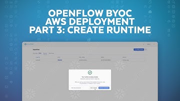 OpenFlow BYOC AWS Deployment - Part 3: Create Runtime