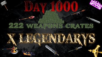 Days Bygone - opening 222 weapons crates @Day 1000 / PART 2