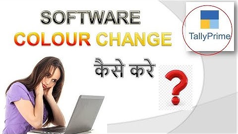 How to change colour in Tally Prime  | Tally Prime software colour change features