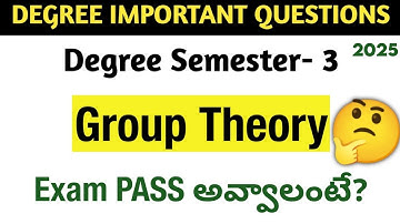 Degree Semester 3 - Group Theory Most Important Questions How to PASS Group Theory Exam Degree Exams