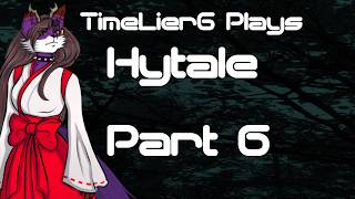 TimeLierG Streams: Hytale Part 6