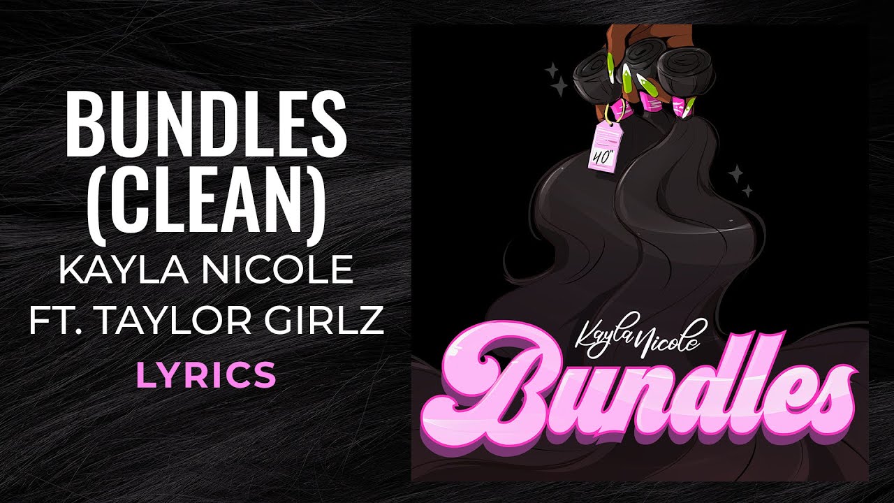 Kayla Nicole - Bundles ft. Taylor Girlz (LYRICS) (Clean) "go bad b go bad b go" [TikTok Song]