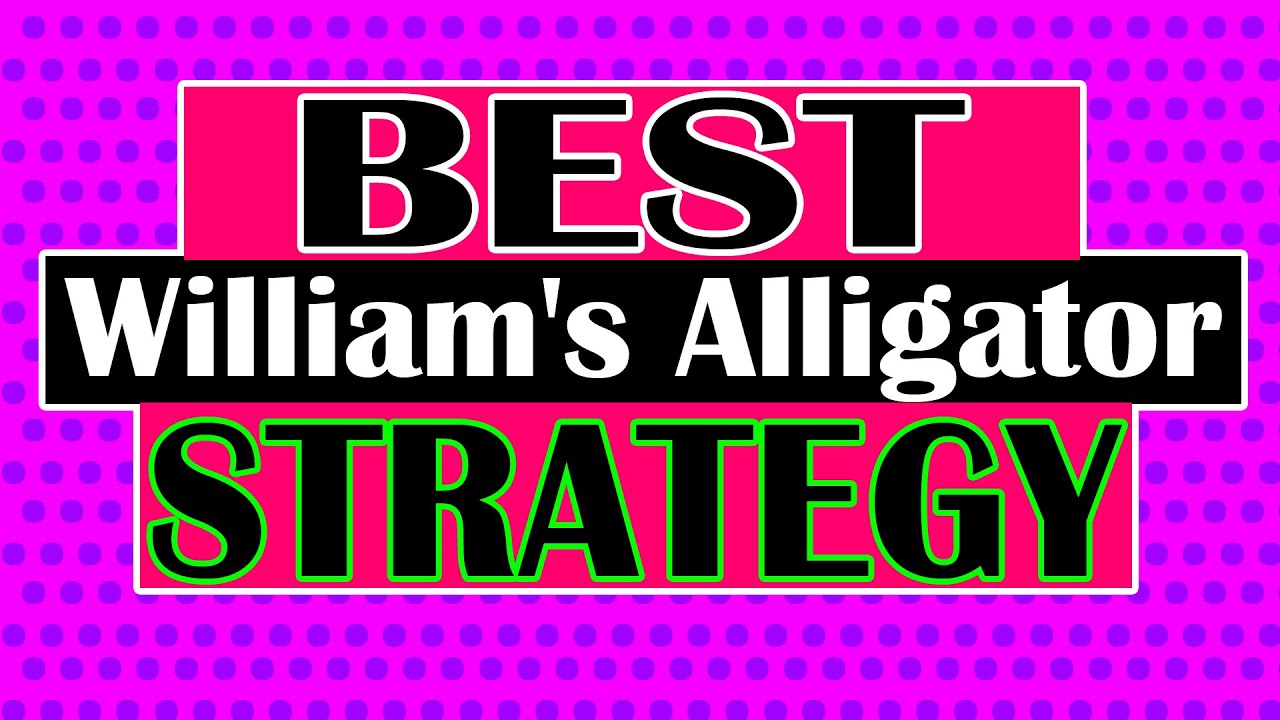 BEST William's Alligator Strategy for Daytrading Forex Testing Best