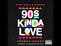 The Colleagues feat @TEEDRAMOSESOfficial "90s Kinda Love"