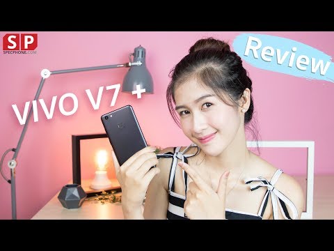 [Review] VIVO V7+ หน้าจอ Full View Display เอาใจสายเซลฟี่!!