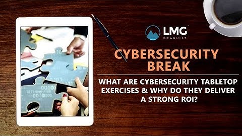 What are Cybersecurity Tabletop Exercises and Why Do They Deliver a Strong ROI?