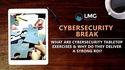 What are Cybersecurity Tabletop Exercises and Why Do They Deliver a Strong ROI?