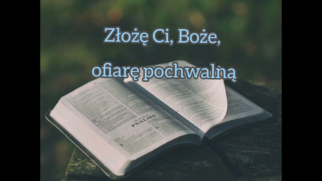 Psalm na dziś - 12.01.2026 - poniedziałek (Złożę Ci, Boże, ofiarę pochwalną)