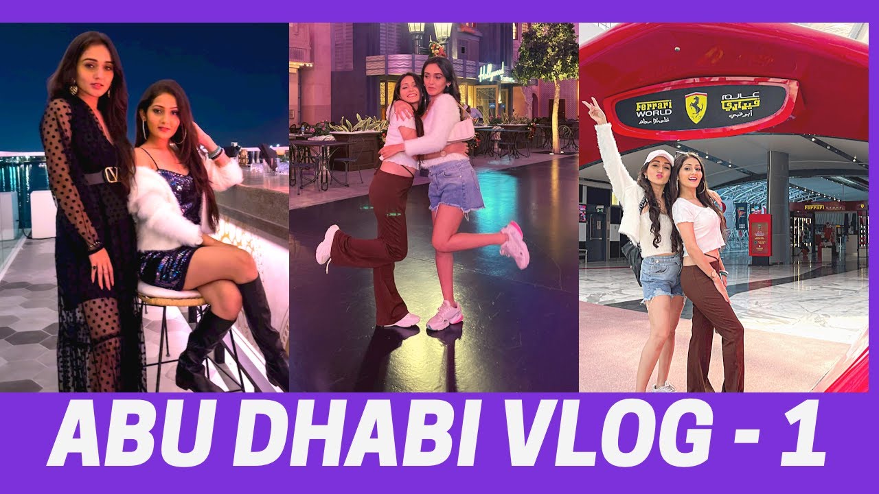 We went to ABU DHABI part -1 | Sharma Sisters | Tanya Sharma | Krittika M Sharma 