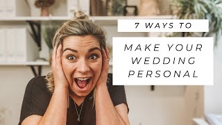 7 Ways To Make Your Wedding Day Personal