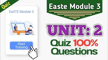 Easte Module 3 Unit 2 Quiz | All Questions Of Easte Project QAED App Training Unit 2 Module 3 Quiz