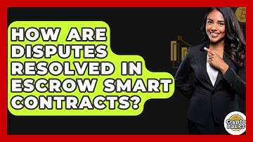 How Are Disputes Resolved In Escrow Smart Contracts? - CryptoBasics360.com