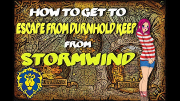 How To Get To Escape from Durnholde Keep Instance Location In WoW - World of Warcraft