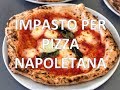 Videoricetta COMPLETA per impasto per pizza napoletana
