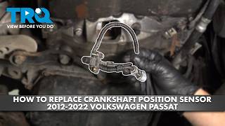 How to Replace Crankshaft Position Sensor 2012-2022 Volkswagen Passat