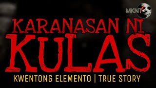 KARANASAN NI KULAS | Kwentong Elemento | Aswang | Multo | True Stories