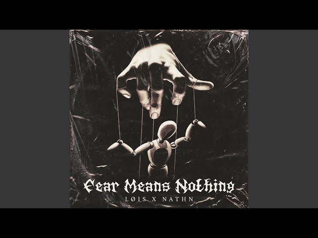 Fear Means Nothing