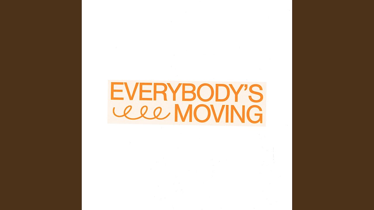 Everybody's Moving - YouTube