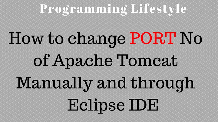 How to change PORT No of Apache Tomcat Manually and through Eclipse IDE