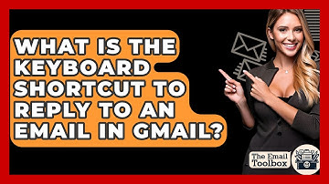 What Is The Keyboard Shortcut To Reply To An Email In Gmail? - TheEmailToolbox.com