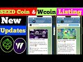 SEED COIN & WCOIN LISTING DATE CONFIRMED! Don't Miss Out on This Opportunity