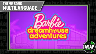 Barbie Dreamhouse Adventures Theme Song | Multilanguage (Requested)