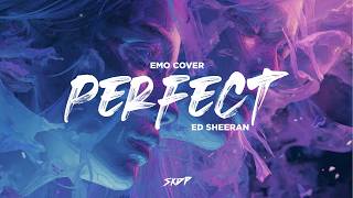Perfect – Ed Sheeran | Emotional Emo Rock Cover | SKDP VERSION