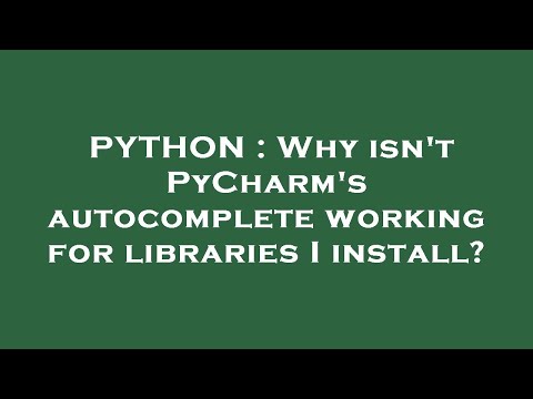 PYTHON : Why isn't PyCharm's autocomplete working for libraries I install?