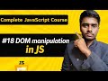 DOM manipulation in Javascript|Learn DOM from Basics to Advanced|Complete JS Course|lecture-18