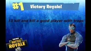 13 kill and kill a good player with traps