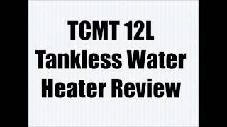 TCMT 12L Tankless Water Heater from Ebay Review