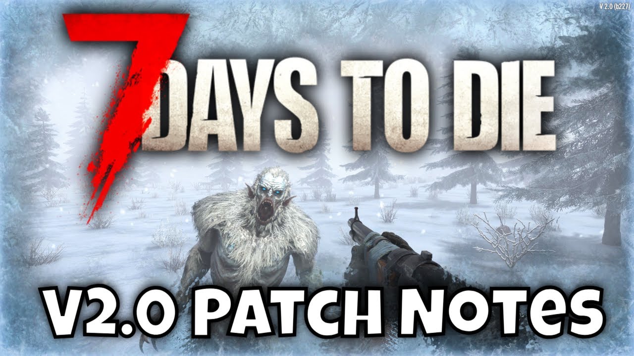 7 Days to Die 2.0 Patch Notes Deep Dive – What’s New in the Apocalypse ...