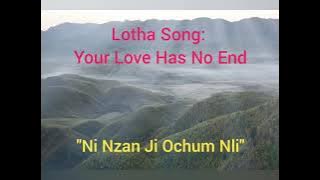 Ni Nzan Ji Ochum Nli || Lotha Gospel Song||Your Love Has No End