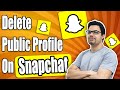 How To Delete Snapchat Public Profile 2024