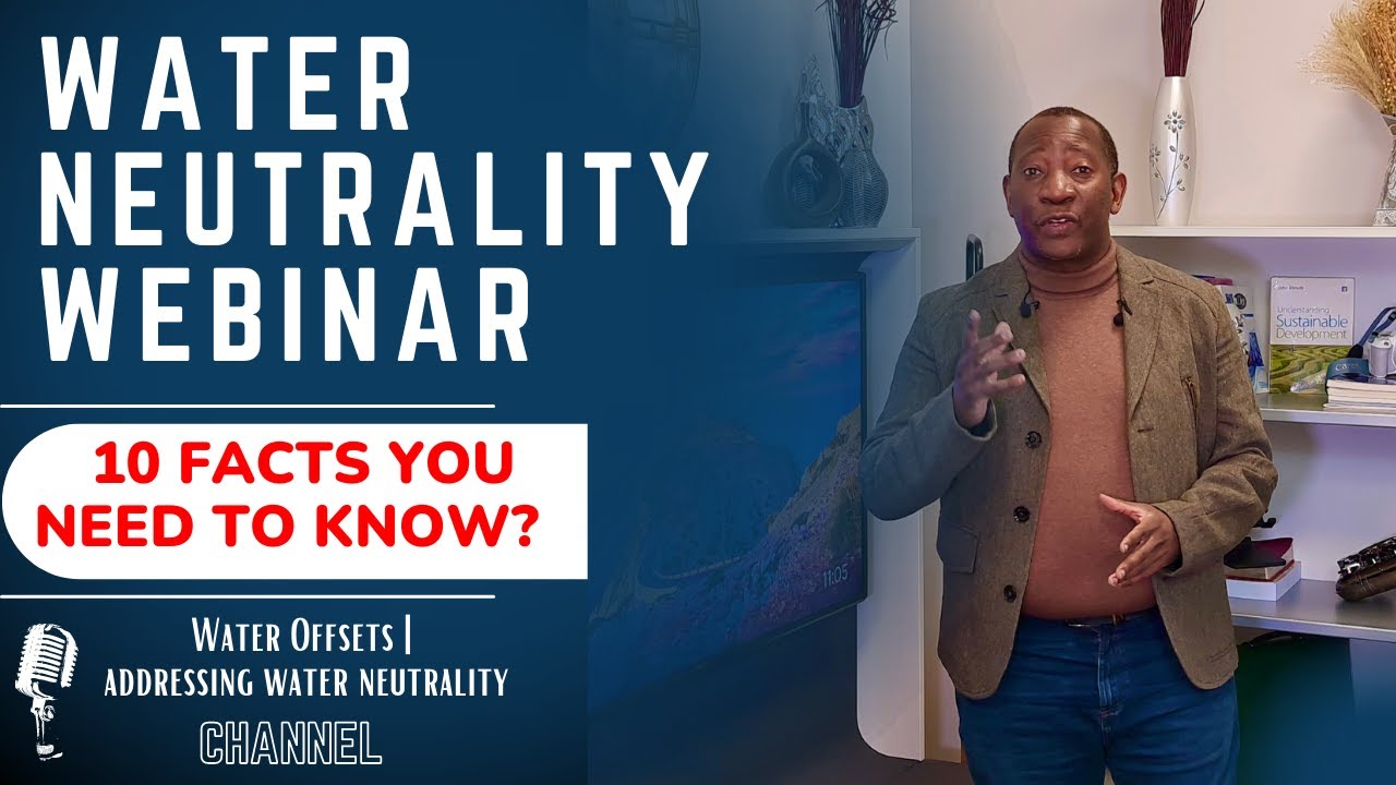 WATER NEUTRALITY 10 FACTS YOU NEED TO KNOW ? WEBINAR YouTube