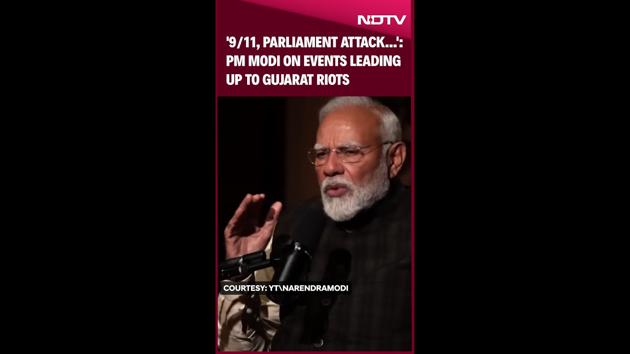 PM Modi On Gujarat Riots | '9/11, Parliament Attack...': PM On Events Leading Up To Gujarat Riots