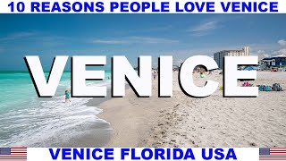 10 REASONS PEOPLE LOVE VENICE FLORIDA USA