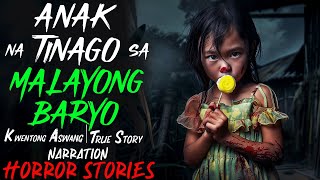 ANAK NA TINAGO SA MALAYONG BARYO | Kwentong Aswang | True Story
