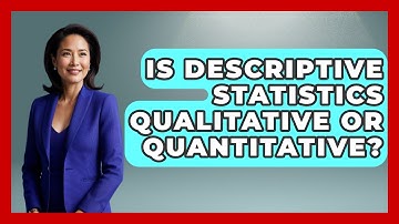 Is Descriptive Statistics Qualitative Or Quantitative? - The Friendly Statistician